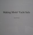 BK-38 Making Model Yacht Sails by Larry Robinson - 47 Page Book